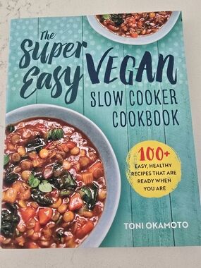 The Super Easy Vegan Slow Cooker Cookbook by Toni Okamoto